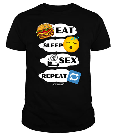 EAT, SLEEP, SEX, REPEAT…